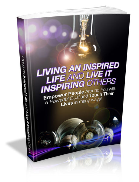 Living an Inspired Life and Inspiring Others