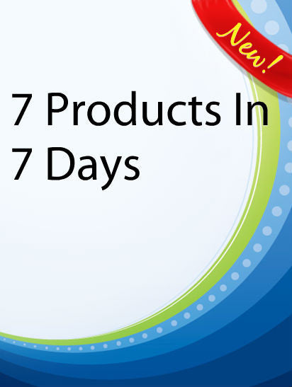 7 Products In 7 Days  PLR Ebook