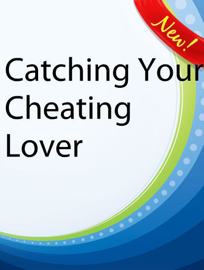 Catching Your Cheating Lover  PLR Ebook