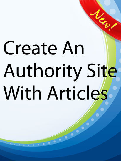 Create An Authority Site With Articles  PLR Ebook