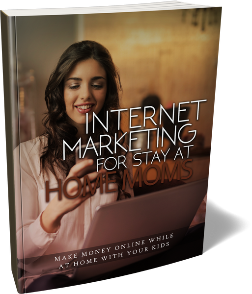 Internet Marketing For Stay At Home Moms (eBooks)