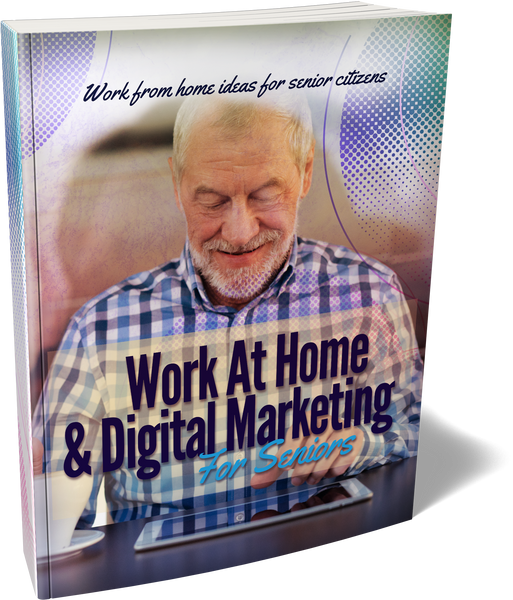 Work At Home and Digital Marketing For Seniors (eBooks)
