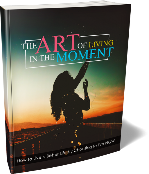 The Art Of Living In The Moment (eBooks)