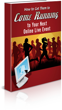 How to Get Them to Come Running to Your Next Online Live Event