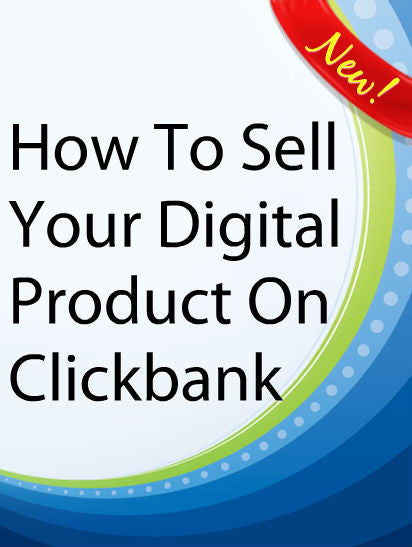 How To Sell Your Digital Product On Clickbank  PLR Ebook