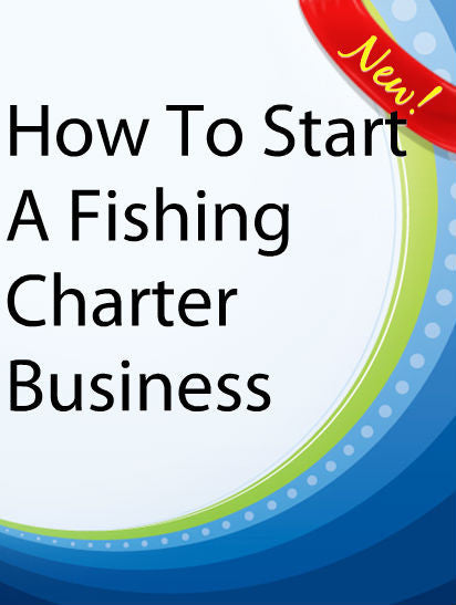 How To Start A Fishing Charter Business  PLR Ebook