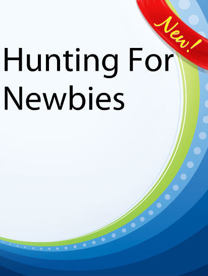 Hunting For Newbies  PLR Ebook