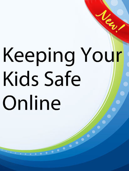 Keeping Your Kids Safe Online  PLR Ebook