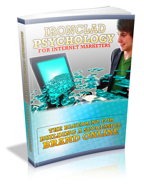 Ironclad Psychology For Internet Marketers