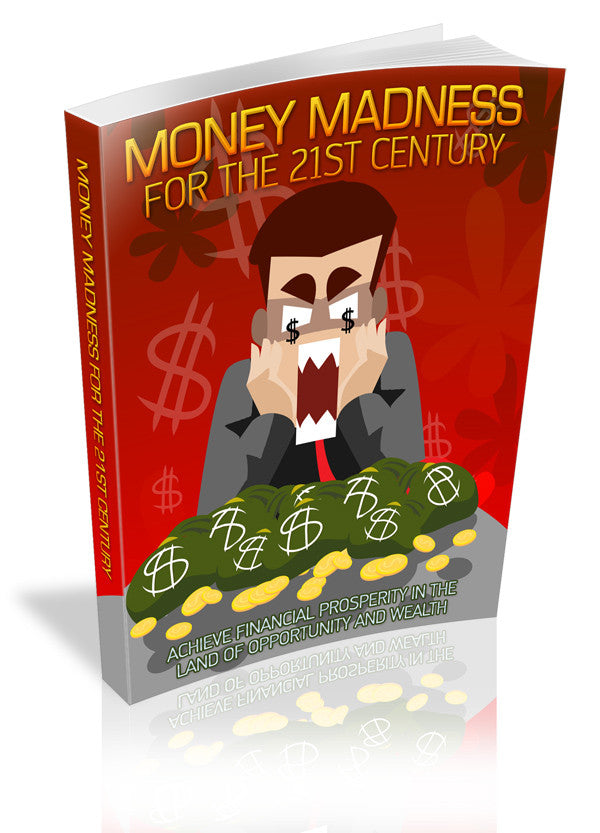 Money Madness For The 21ST Century
