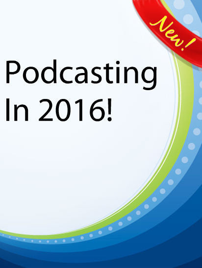 Podcasting In 2016  PLR Ebook