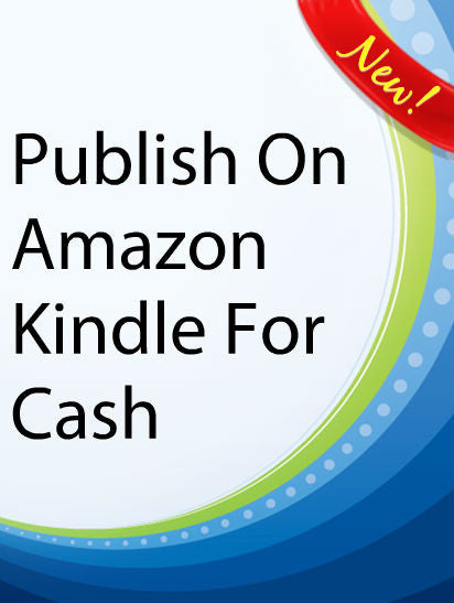 Publish On Amazon Kindle For Cash  PLR Ebook