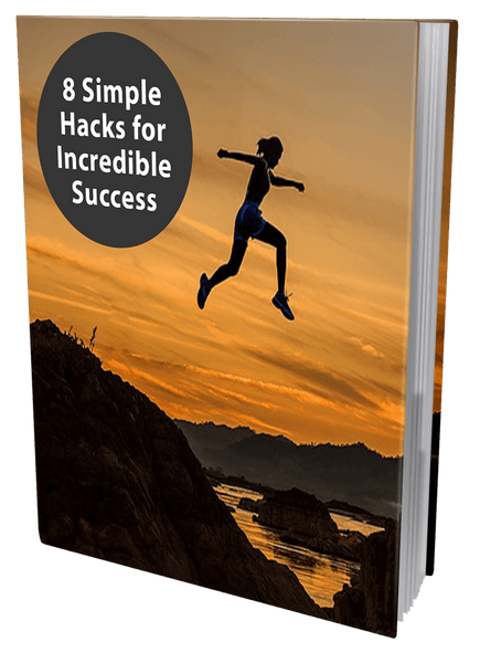 8 Simple Hacks for Incredible Success