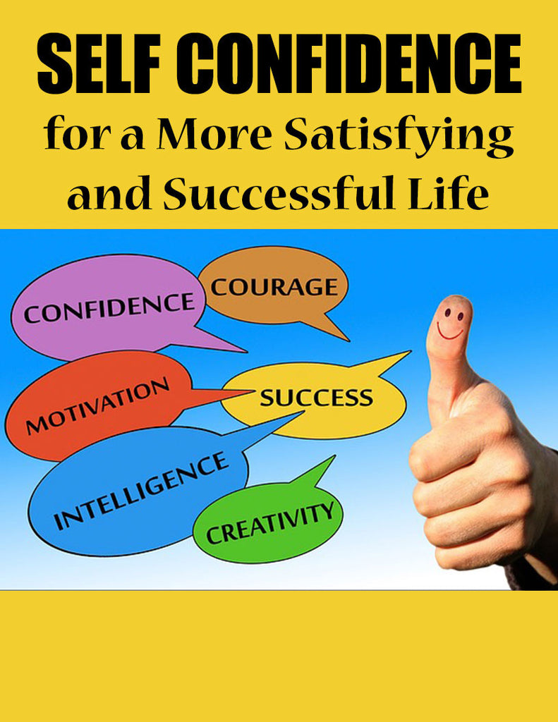 Self Confidence for a More Satisfying and Successful Life