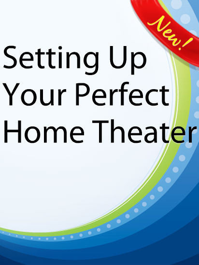 Setting Up Your Perfect Home Theater  PLR Ebook