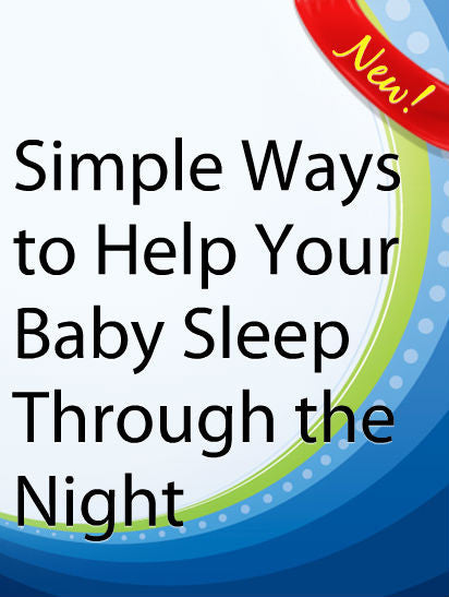 Simple Ways to Help Your Baby Sleep Through the Night  PLR Ebook