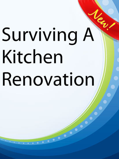 Surviving A Kitchen Renovation  PLR Ebook