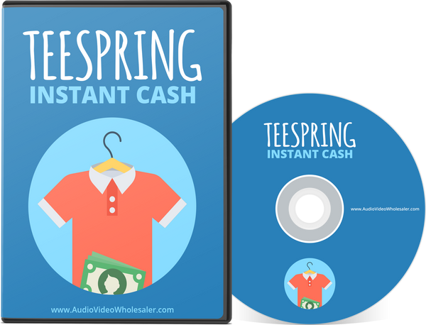 Teespring Instant Cash (Audio Video Course)