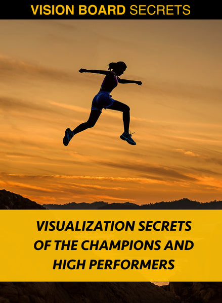 The Visualization Secrets of The Champions and High Performers