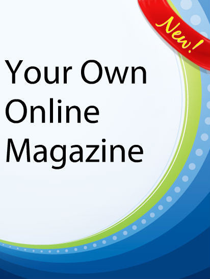 Your Own Online Magazine  PLR Ebook