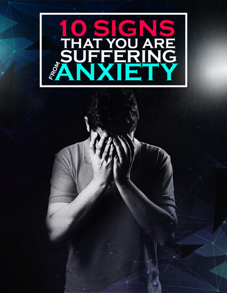 10 Signs That You Are Suffering From Anxiety