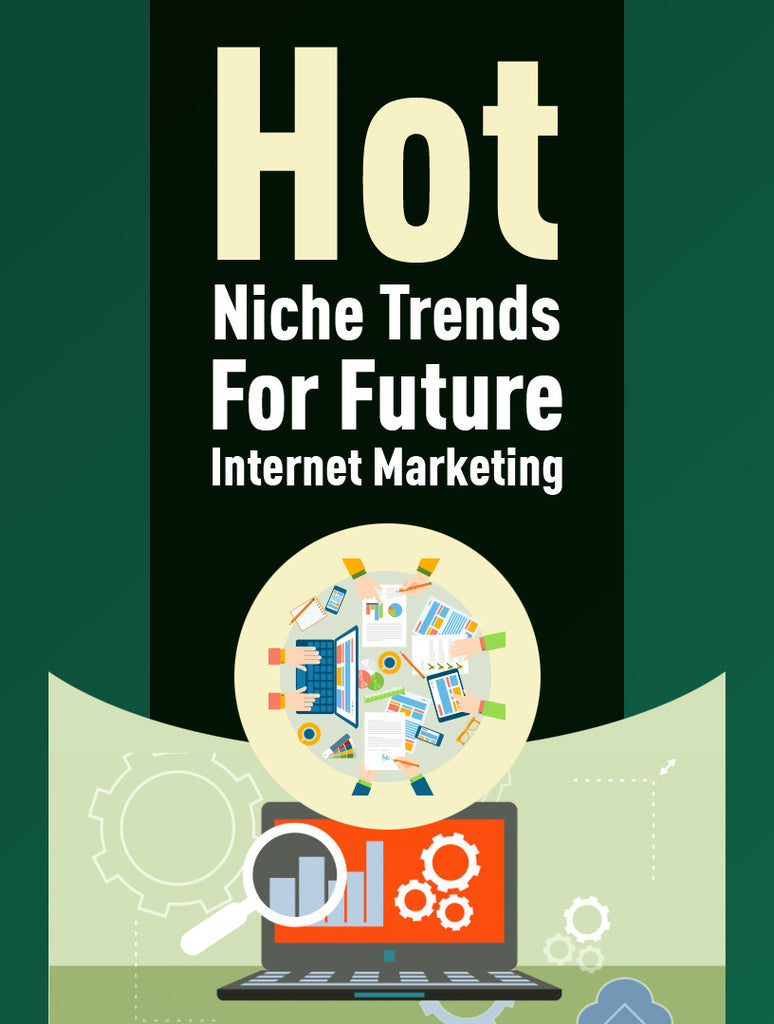 Hot Niche Trends For Future IM
