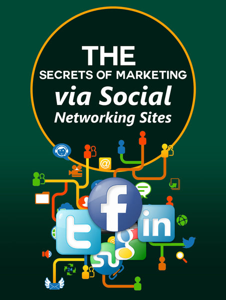 The Secrets of Marketing via Social Networking Sites