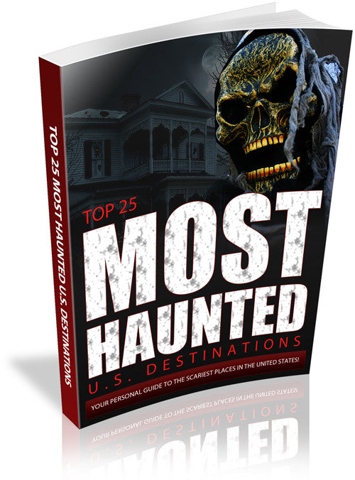 Top 25 Most Haunted U.S. Destinations eBook