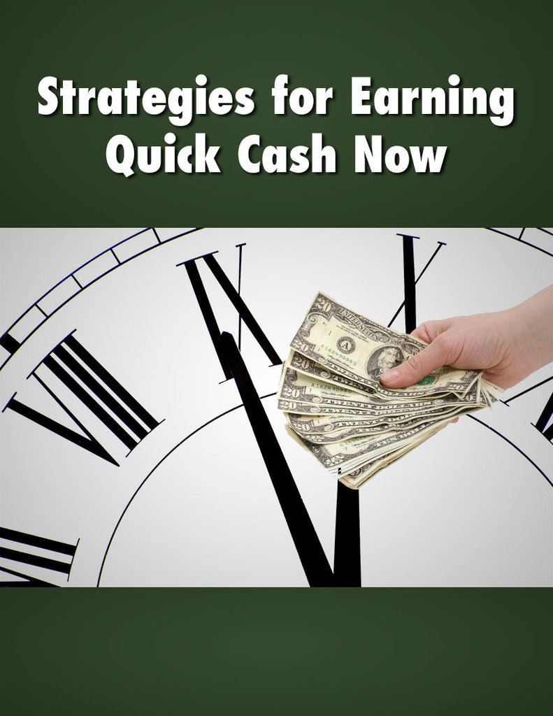 Strategies for Earning Quick Cash Now