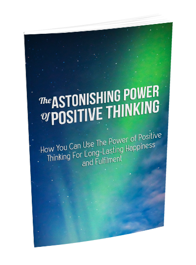 The Astonishing Power of Positive Thinking (ebooks)