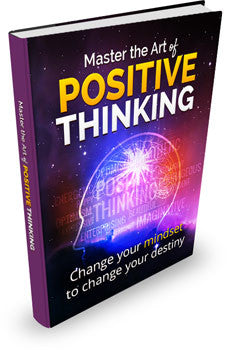 Master the Art of Positive Thinking