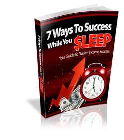 7 Ways to Success While You Sleep
