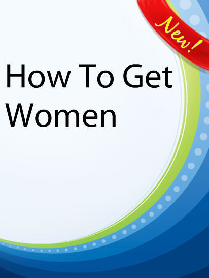 How To Get Women  PLR Ebook
