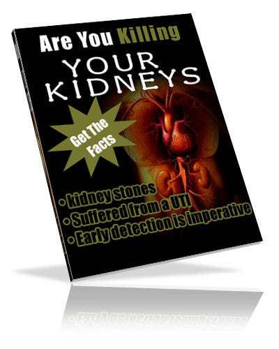 Are You Killing Your Kidneys