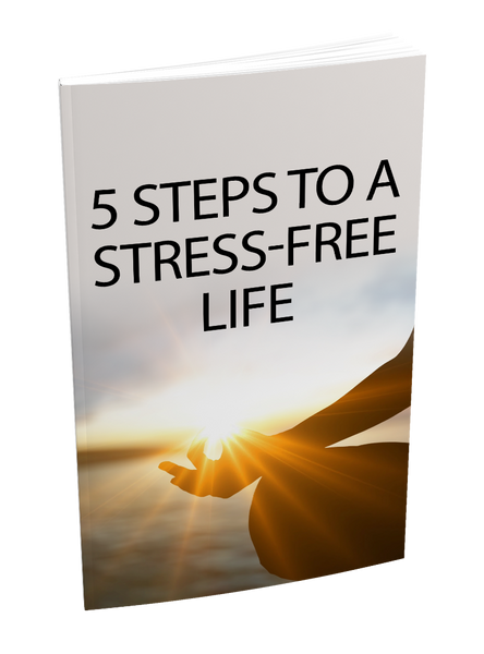 5 Steps To A Stress Free Life