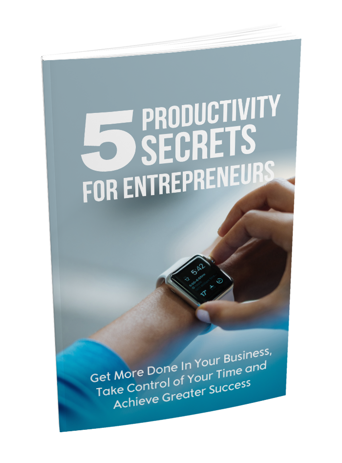 5 Productivity Secrets for Entrepreneurs
