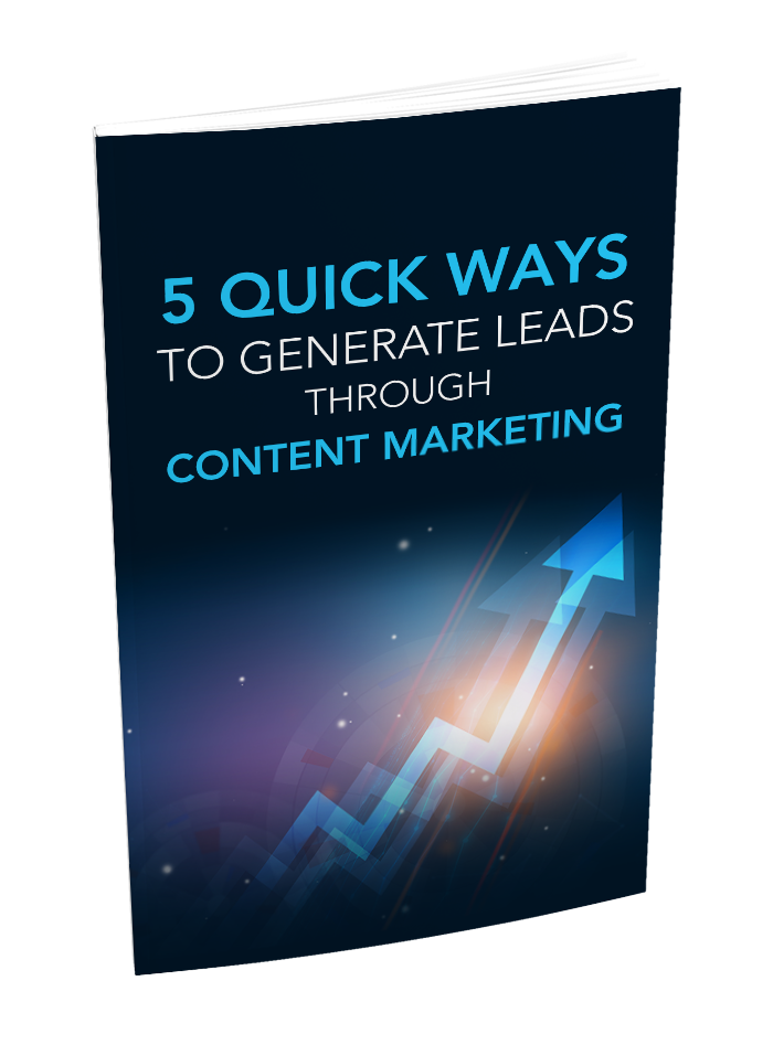 5 Quick Ways To Generate Leads Through Content Marketing