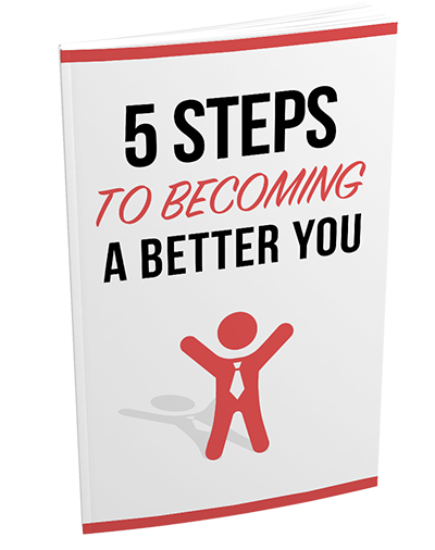 5 Steps To Becoming A Better You