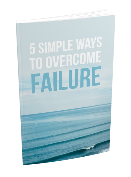 5 Simple Ways to Overcome Failure