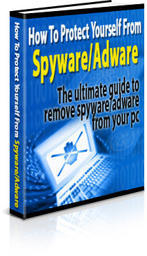 How To Protect Yourself From Adware And Spyware