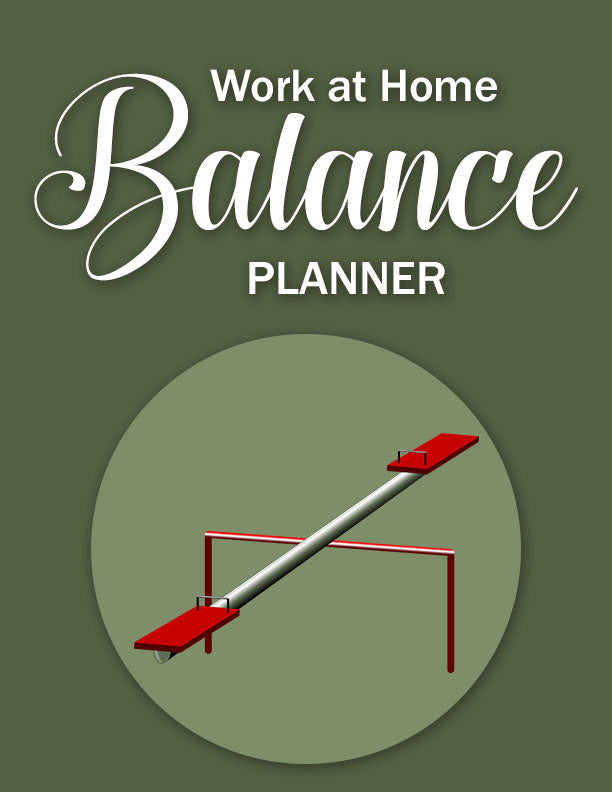 Work at Home Balance Planner